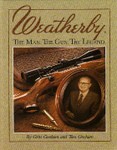 Weatherby: The Man. The Gun. The Legend