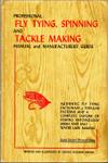 Professional Fly Tying, Spinning, And Tackle Making: Manual And Manufacturers' Guide