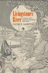 Livingstone's River: A History Of The Zambezi Expedition 1858-1864