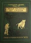 Thirteen Years Among The Wild Beasts Of India
