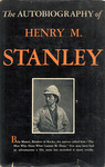 The Autobiography Of Sir Henry M Stanley