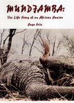 Mundjamba : The Life Story Of An African Hunter