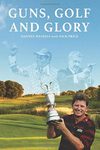 Guns, Golf And Glory