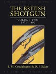The British Shotgun: 1871-1890, Volume 2