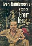 Ivan Sanderson's Book Of Great Jungles