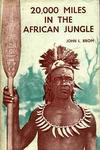 20,000 Miles In The African Jungle