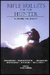 Rifle Bullets For The Hunter - A Definitive Study