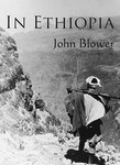 In Ethiopia: A Game Warden's Adventures In Haile Selassie's Medieval Empire