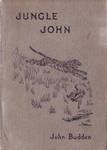 Jungle John: A Book Of The Big-Game Jungles
