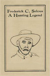 Frederick C Selous: A Hunting Legend