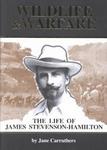 Wildlife And Warfare: The Life Of James Stevenson-Hamilton