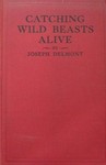Catching Wild Beasts Alive