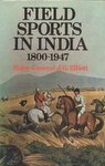 Field Sports In India 1800-1947