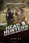 Head Hunters: Hunting Safaris Around The Globe