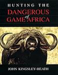Hunting The Dangerous Game Of Africa