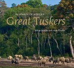 In Search Of Africa's Great Tuskers