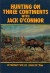 Hunting On Three Continents With Jack O'Connor