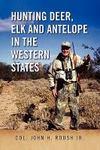 Hunting Deer, Elk And Antelope In The Western States