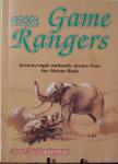 The Game Rangers: Seventy Eight Authentic Stories From The African Bush