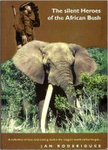 The Silent Heroes Of The African Bush