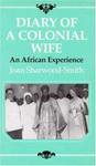 Diary Of A Colonial Wife: An African Experience