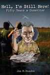 Hell I'm Still Here!: Fifty Years A Gunwriter