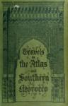 Travels In The Atlas And Southern Morocco