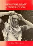 Shoe-String Safari: Travels, Adventures And Experiences In Africa