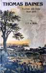 Thomas Baines: Explorer And Artist 1820-1875