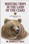 Hunting Trips In The Land Of The Czars