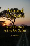 Around The Kafue: Bush Hunting Africa On Safari