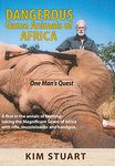 Dangerous Game Animals Of Africa: One Man's Quest