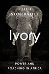 Ivory: Power And Poaching In Africa