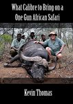 What Calibre To Bring On A One Gun African Safari