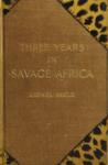 Three Years In Savage Africa