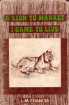A Lion To Market: I Came To Live
