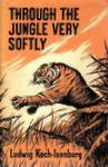Through The Jungle Very Softly