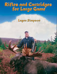 Rifles And Cartridges For Large Game: From Deer To Bear - Advice On The Choice Of A Rifle