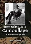 From Safari Suit To Camouflage: The Memoirs Of George Selby