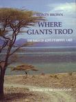 Where Giants Trod: The Saga Of Kenya's Desert Lake