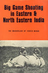 Big Game Shooting In Eastern & North Eastern India