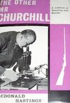 The Other Mr Churchill: A Lifetime Of Shooting And Murder