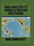Mike Honeycutt's World Of Hunting And Fishing