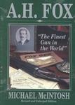 A. H. Fox: The Finest Gun In The World A. H. Fox: The Finest Gun In The World
