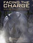 Facing The Charge: African Dangerous Game