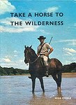 Take A Horse To The Wilderness
