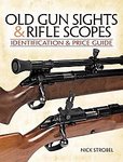 Old Gunsights And Rifle Scopes: Identification And Price Guide