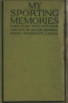 My Sporting Memories: Forty Years With Note-Book And Gun