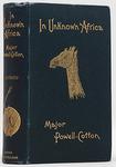 In Unknown Africa: A Narrative Of Twenty Months' Travel And Sport In Unknown Lands And Among New Tribes