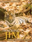 Tracking Jim: A Hunt In Corbett Country